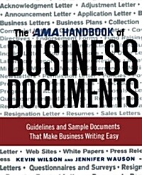 The AMA Handbook of Business Documents: Guidelines and Sample Documents That Make Business Writing Easy (Paperback)