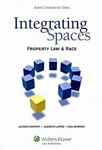Integrating Spaces: Property Law and Race, 2011 (Paperback)