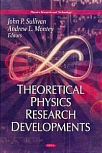 Theoretical Physics Research Developments (Hardcover)