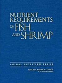 Nutrient Requirements of Fish and Shrimp (Hardcover, 1st)