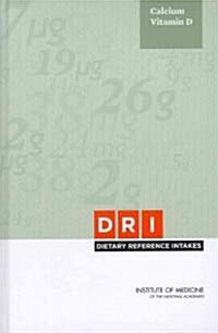 [중고] Dietary Reference Intakes for Calcium and Vitamin D [With CDROM] (Hardcover)