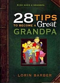 28 Tips to Become a Great Grandpa (Paperback)