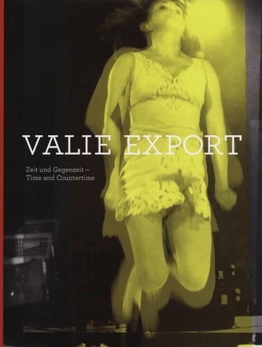 Valie Export: Time and Countertime (Hardcover)