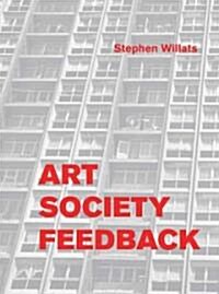 Stephen Willats: Art Society Feedback (Paperback)