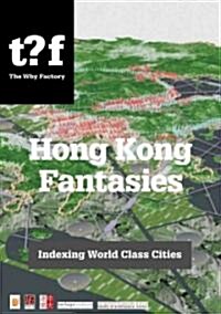 Hong Kong Fantasies: Challenging World-Class City Standards (Paperback)