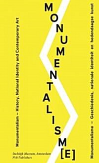 Monumentalism: History and National Identity in Contemporary Art (Paperback)