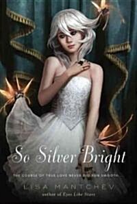 So Silver Bright (Hardcover)