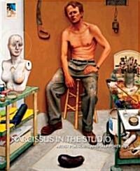 Narcissus in the Studio Self-Portrait: Artist Portraits and Self-Portraits (Paperback)