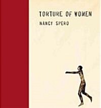 Nancy Spero: Torture of Women (Hardcover)