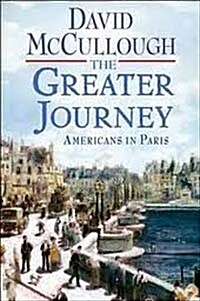 The Greater Journey (Hardcover, 1st)
