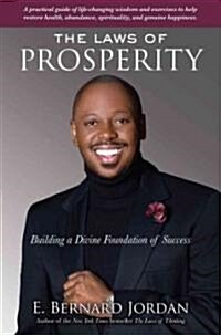 The Laws of Prosperity: Building a Divine Foundation of Success (Hardcover)