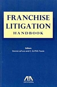 Franchise Litigation Handbook (Paperback)