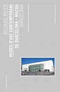 Richard Meier: Museu DArt Contemporani de Barcelona, Macba: Museum Building Guides (Paperback)