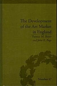 The Development of the Art Market in England : Money as Muse, 1730–1900 (Hardcover)