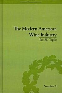 The Modern American Wine Industry : Market Formation and Growth in North Carolina (Hardcover)