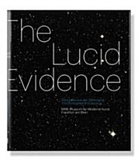 The Lucid Evidence: Works from the Photography Collection of the Mmk (Hardcover)