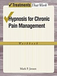 Hypnosis for Chronic Pain Management Workbook (Paperback)