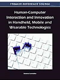 Human-Computer Interaction and Innovation in Handheld, Mobile and Wearable Technologies (Hardcover)