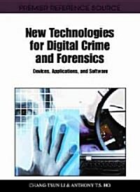 New Technologies for Digital Crime and Forensics: Devices, Applications, and Software (Hardcover)