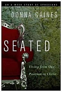 Seated: Living from Our Position in Christ (Paperback)