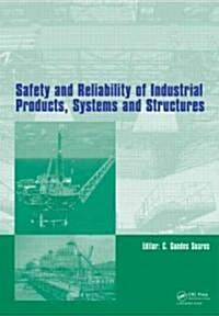 Safety and Reliability of Industrial Products, Systems and Structures (Hardcover)