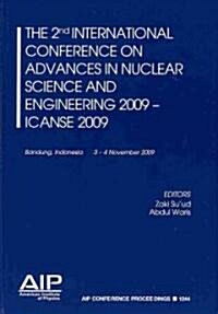 The 2nd International Conference on Advances in Nuclear Science and Engineering 2009: Icanse 2009 (Paperback, 2010)