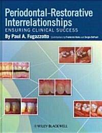 Periodontal-Restorative Interrelationships: Ensuring Clinical Success (Hardcover)