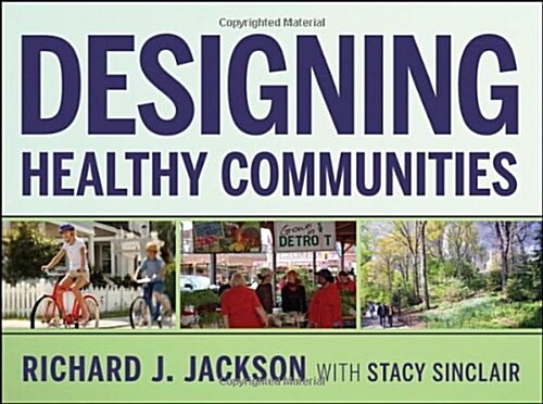 Designing Healthy Communities (Hardcover)