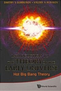 Introduction to the Theory of the Early Universe: Hot Big Bang Theory (Paperback)