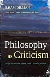 Philosophy as Criticism: Essays on Dennett, Searle, Foot, Davidson, Nozick (Paperback)