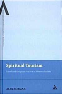 Spiritual Tourism: Travel and Religious Practice in Western Society (Hardcover)