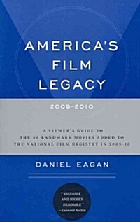 Americas Film Legacy, 2009-2010: A Viewers Guide to the 50 Landmark Movies Added to the National Film Registry in 2009-10 (Paperback)