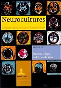 Neurocultures: Glimpses into an Expanding Universe (Paperback)