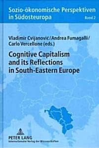 Cognitive Capitalism and Its Reflections in South-Eastern Europe (Hardcover)