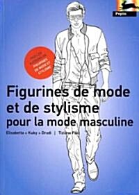 Figurines de Mode Et de Stylisme Pour la Mode Masculine (Paperback)