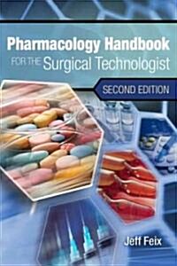 Pharmacology Handbook for the Surgical Technologist (Spiral, 2)