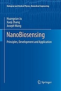 Nanobiosensing: Principles, Development and Application (Paperback)