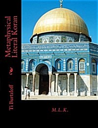 Metaphysical Literal Koran: M.L.K. (Paperback)