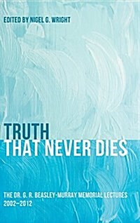 Truth That Never Dies (Hardcover)