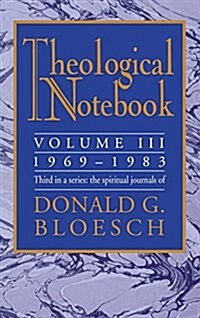 Theological Notebook: Volume 3: 1969-1983 (Hardcover)