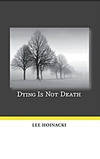 Dying Is Not Death (Hardcover)
