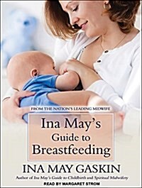 Ina Mays Guide to Breastfeeding (Audio CD)