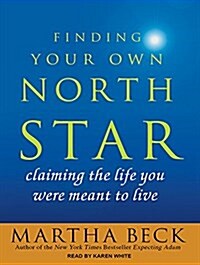 Finding Your Own North Star: Claiming the Life You Were Meant to Live (Audio CD)