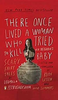 There Once Lived a Woman Who Tried to Kill Her Neighbors Baby: Scary Fairy Tales (Hardcover)