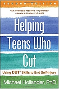 Helping Teens Who Cut: Using Dbt Skills to End Self-Injury (Paperback, 2)