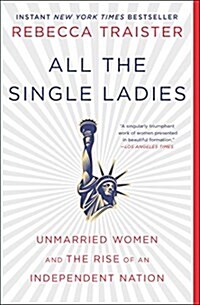 [중고] All the Single Ladies: Unmarried Women and the Rise of an Independent Nation (Paperback)