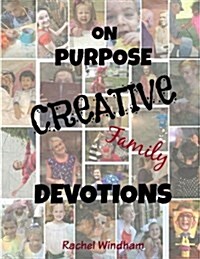 On Purpose Creative Family Devotions (Paperback)