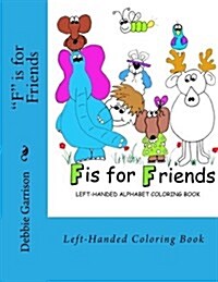 F is for Friends: Left-Handed Coloring Book (Paperback)