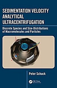 Sedimentation Velocity Analytical Ultracentrifugation: Discrete Species and Size-Distributions of Macromolecules and Particles (Hardcover)