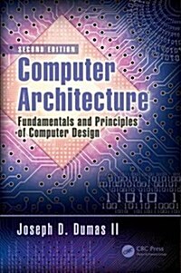 Computer Architecture: Fundamentals and Principles of Computer Design, Second Edition (Hardcover, 2)